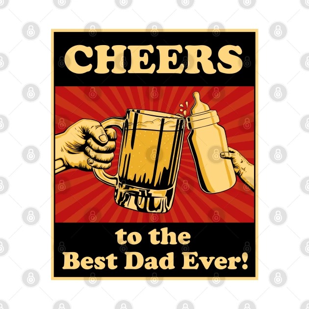 Happy Father's Day Cheers To The Best Dad Ever