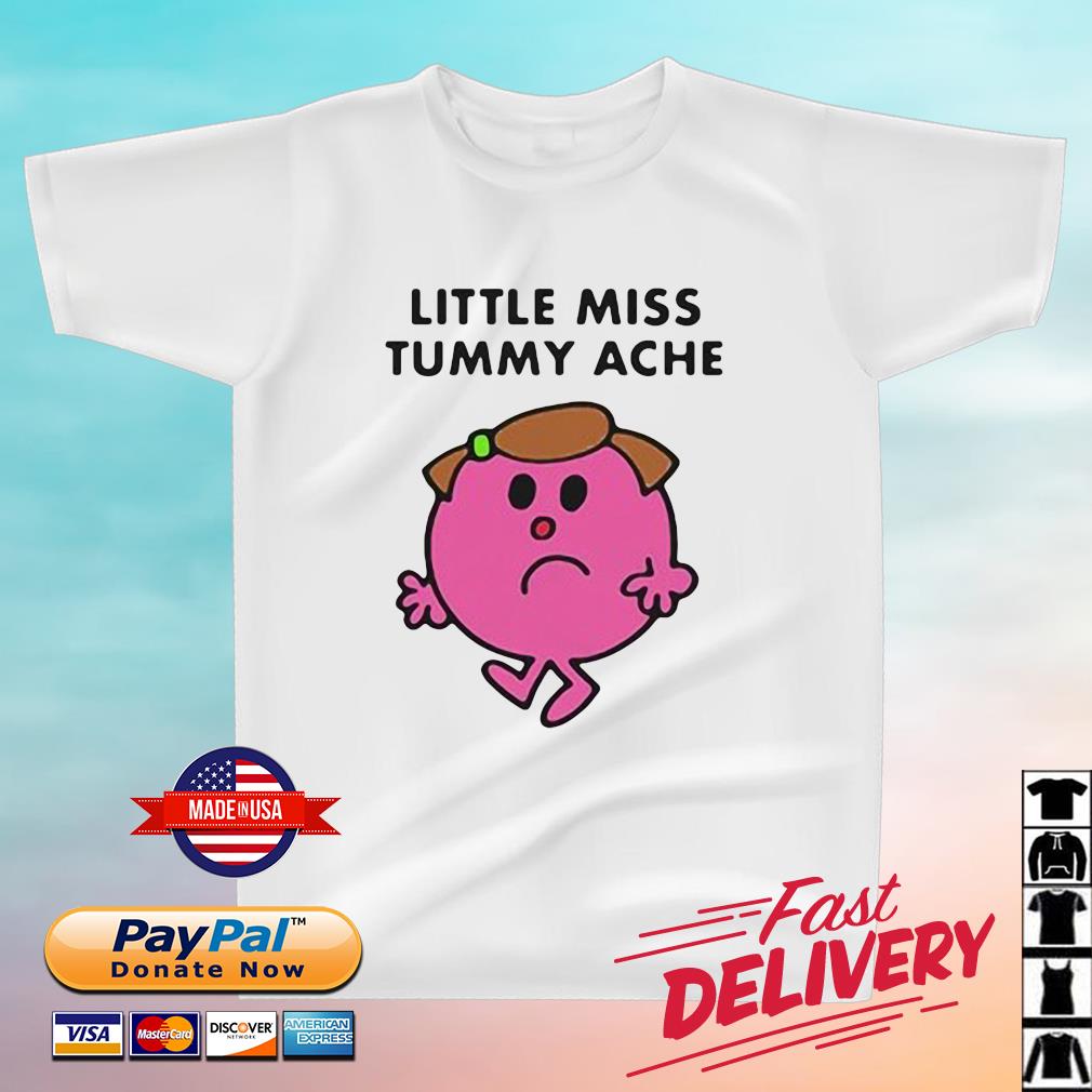 Little Miss Tummy Ache T-Shirt