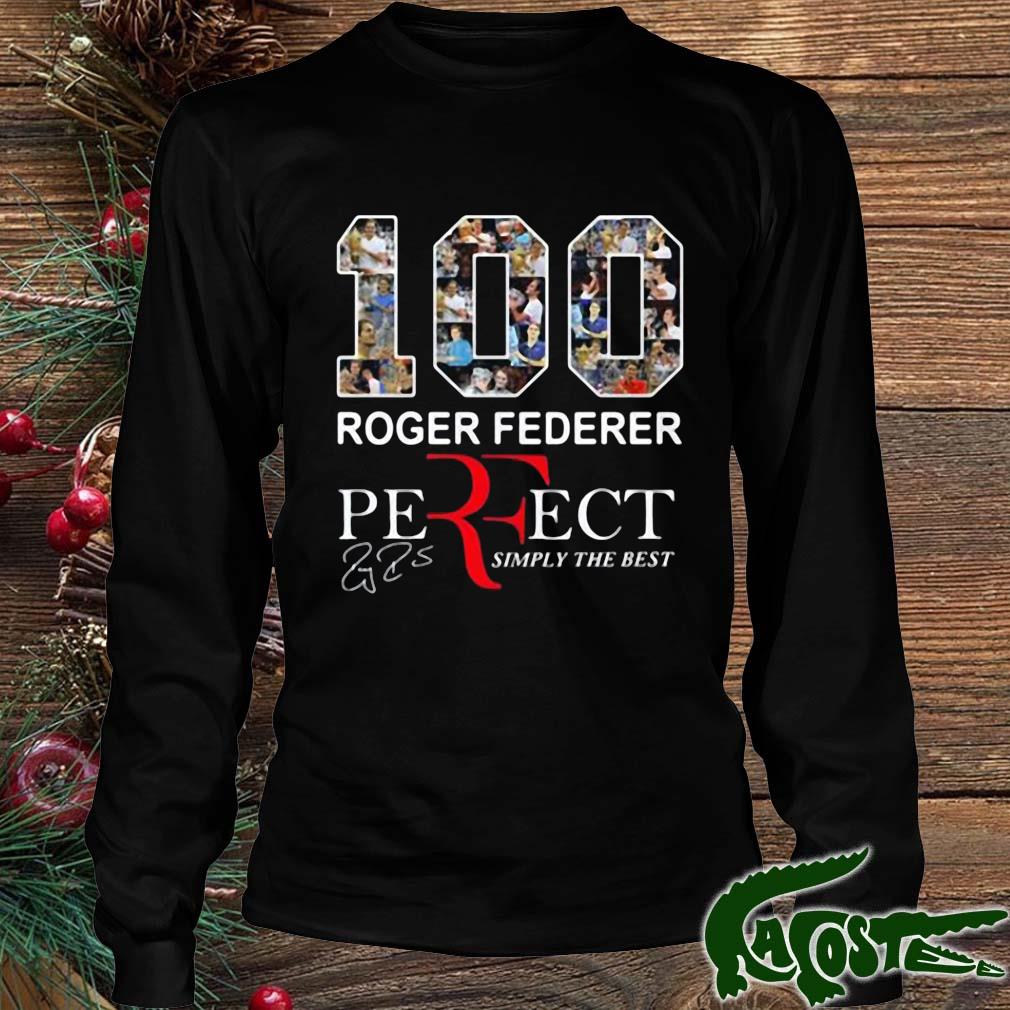 100 Roger Federer Perfect Simply The Best Signature Shirt Longsleeve den