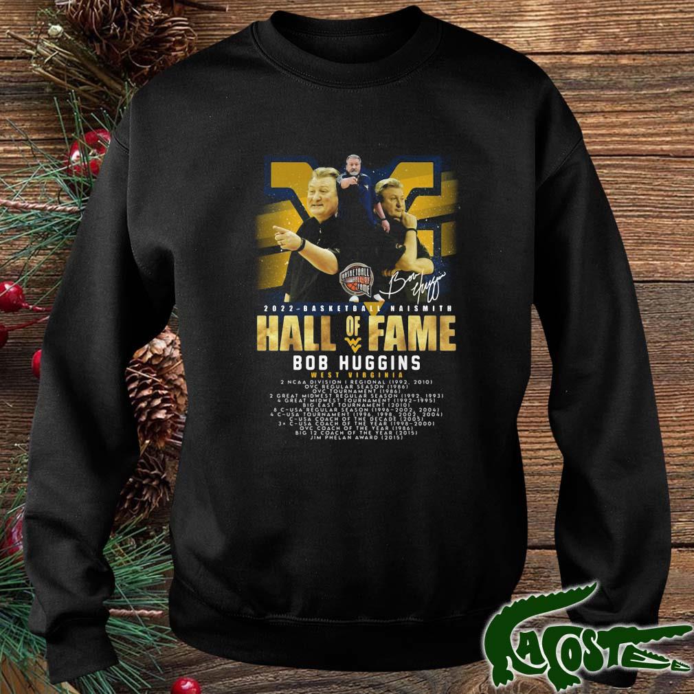 2022 Basketball Naismith Hall Of Fame Bob Huggins West Virginia Signature Shirt sweater