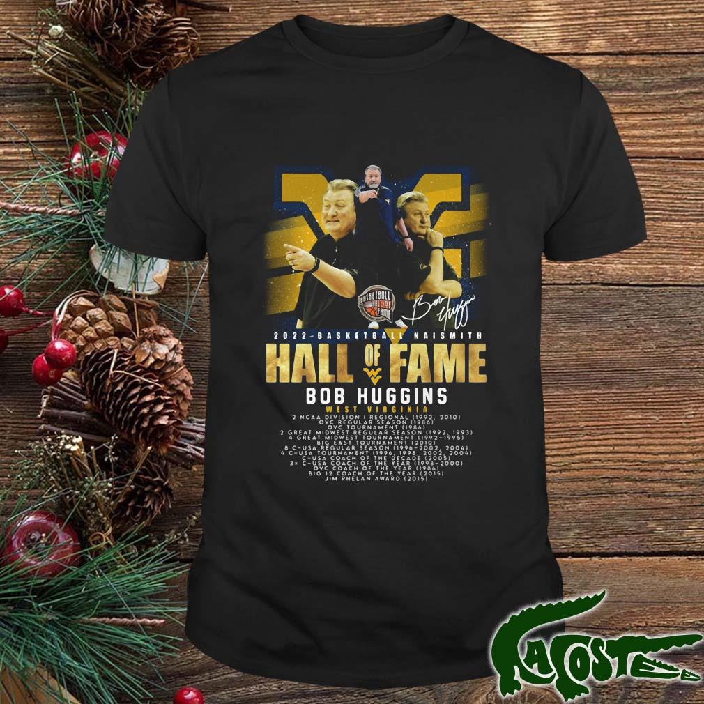 2022 Basketball Naismith Hall Of Fame Bob Huggins West Virginia Signature Shirt