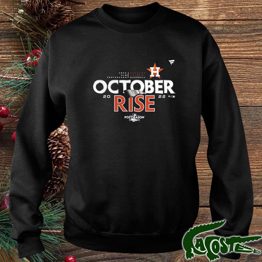 2022 Postseason Houston Astros October Rise Shirt sweater