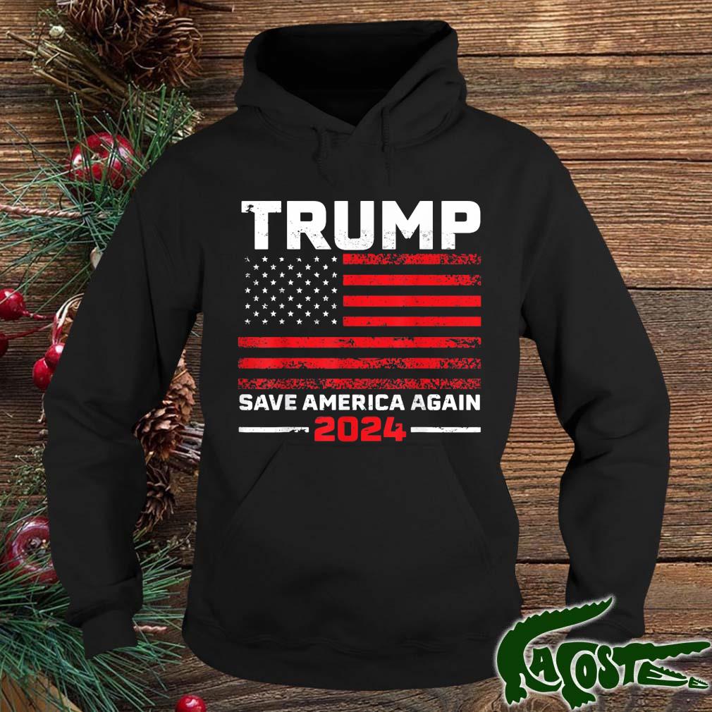 2024 Trump Save America Again Usa Flag T-s hoodie