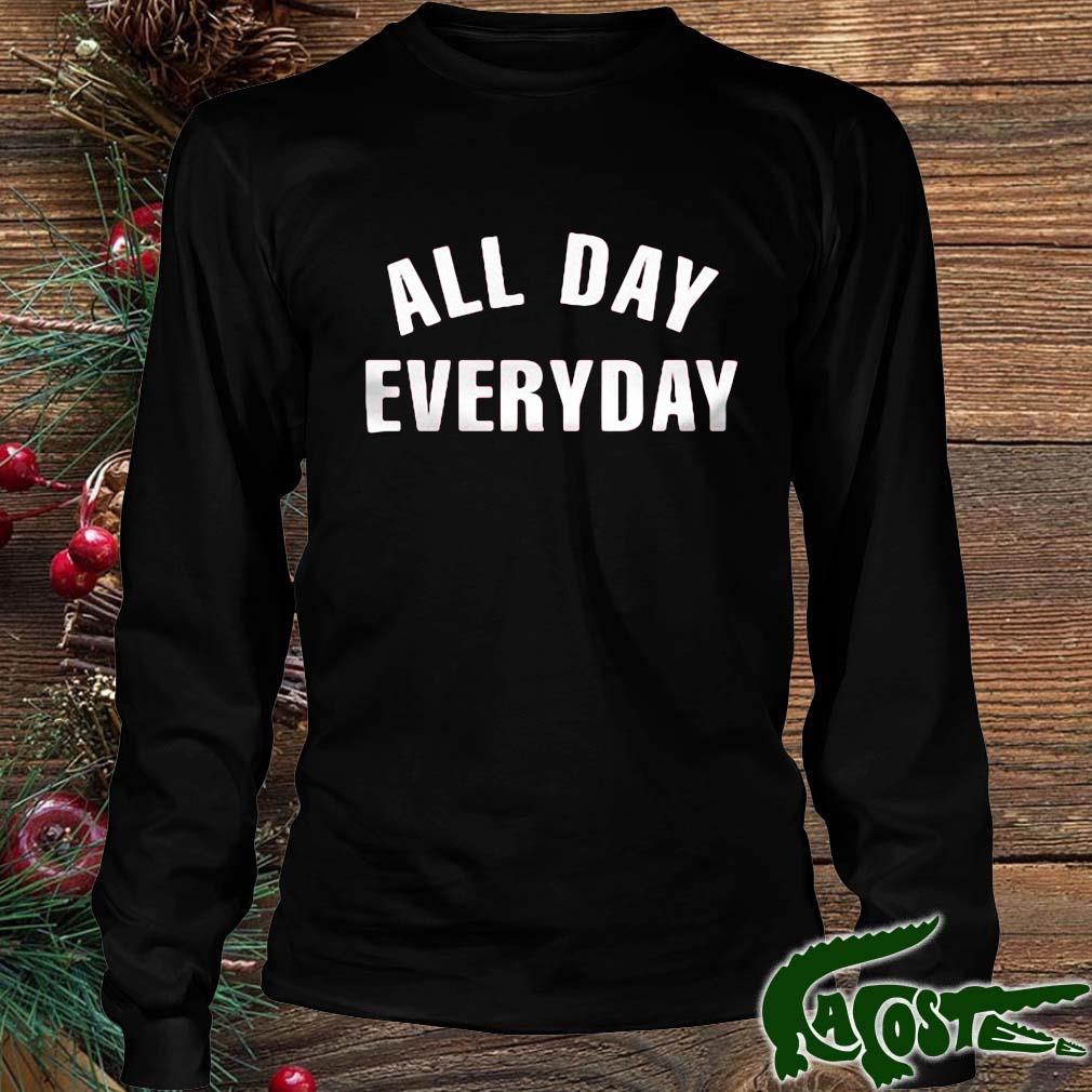 All Day Everyday Shirt Longsleeve den