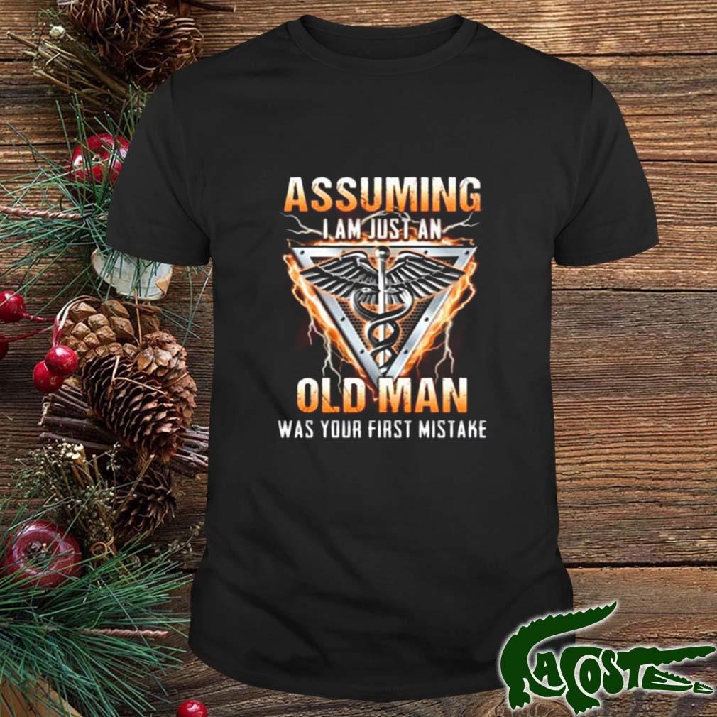 Assuming I Am Just An Old Man Was Your First Mistake Cna Vintage Shirt