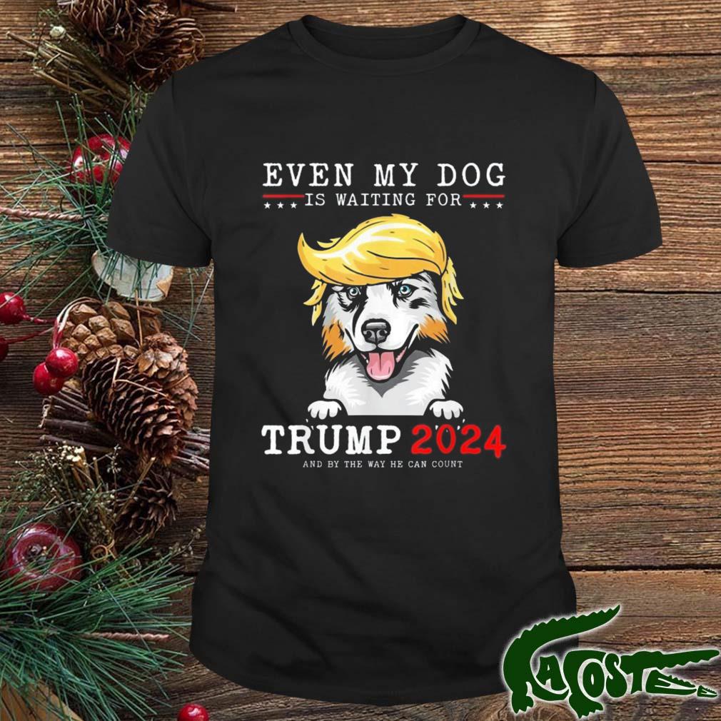 Australian Shepherd Dog Even My Dog Is Waiting For Trump 2024 Shirt