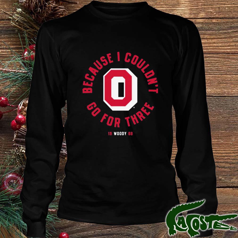 Because I Couldn’t Go For Three 1968 Osu Football Shirt Longsleeve den