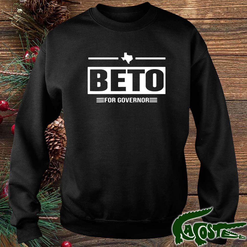 Beto For Governor 2022 Shirt sweater