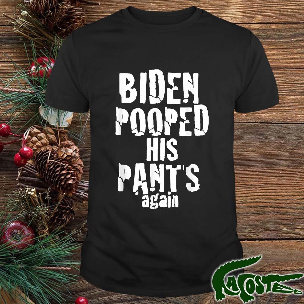 Biden Pooped His Pants Again Poopypantsbiden 2024 Election T-shirt