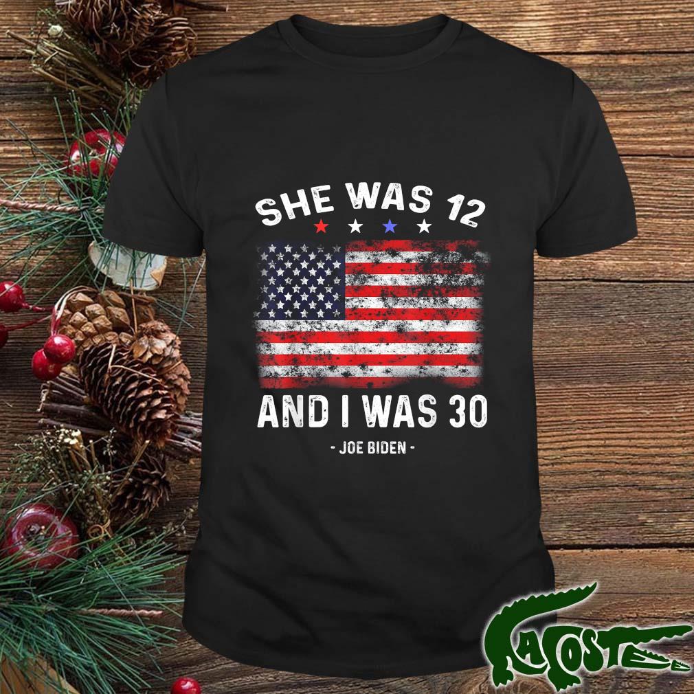Biden She Was 12 And I Was 30 Political Usa Flag T-shirt