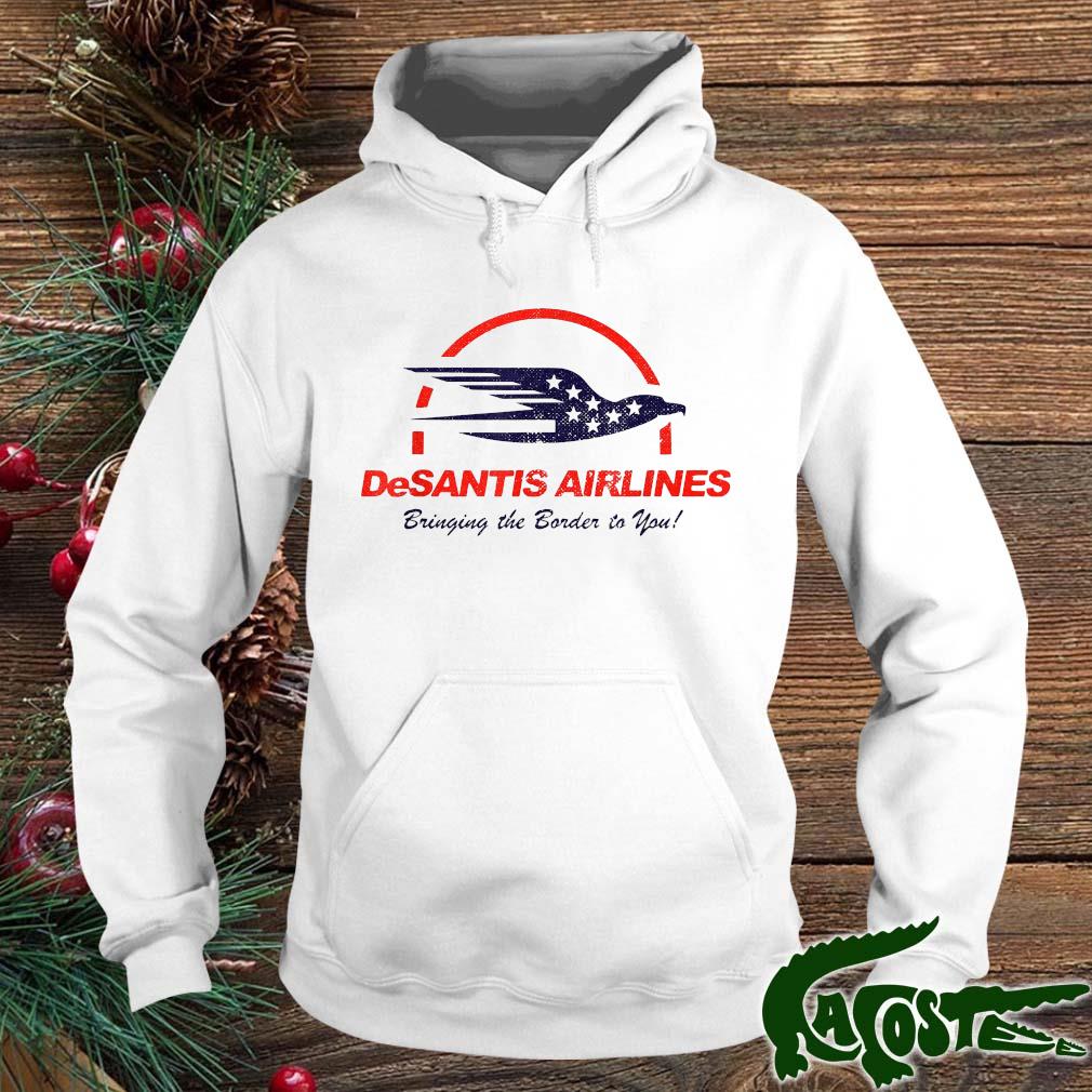Bringing The Border To You – Desantis Airlines Political Us Flag T-s hoodie