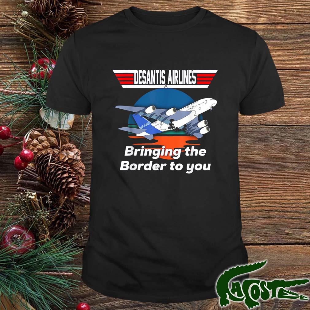 Desantis Airline Bringing The Border To You Florida T-shirt