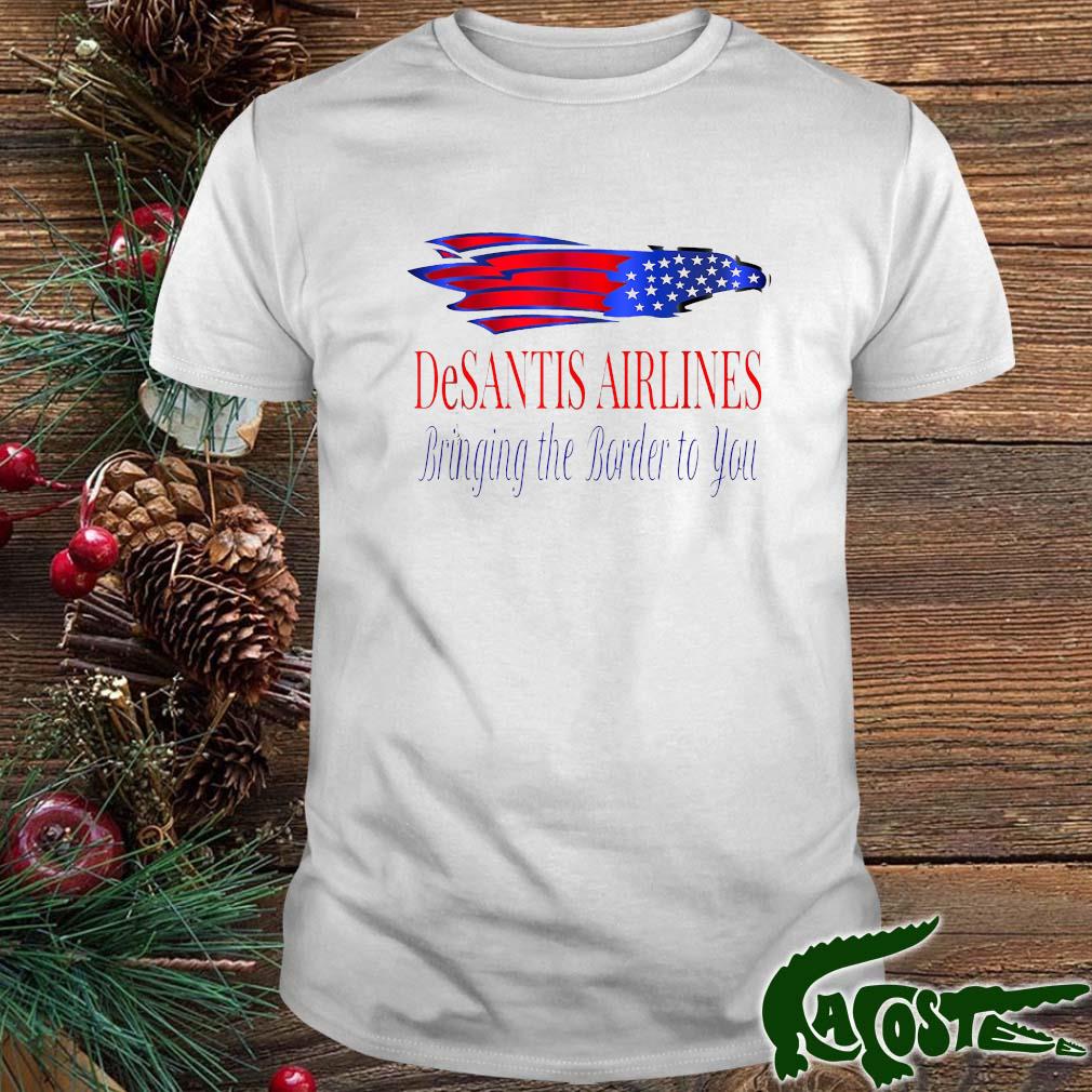 Desantis Airlines Bringing The Border To You Political American Flag Eagle Shirt