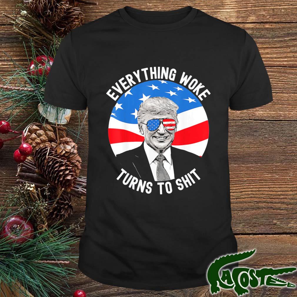 Donald Trump Everything Woke Turns To Shit American Flag Shirt