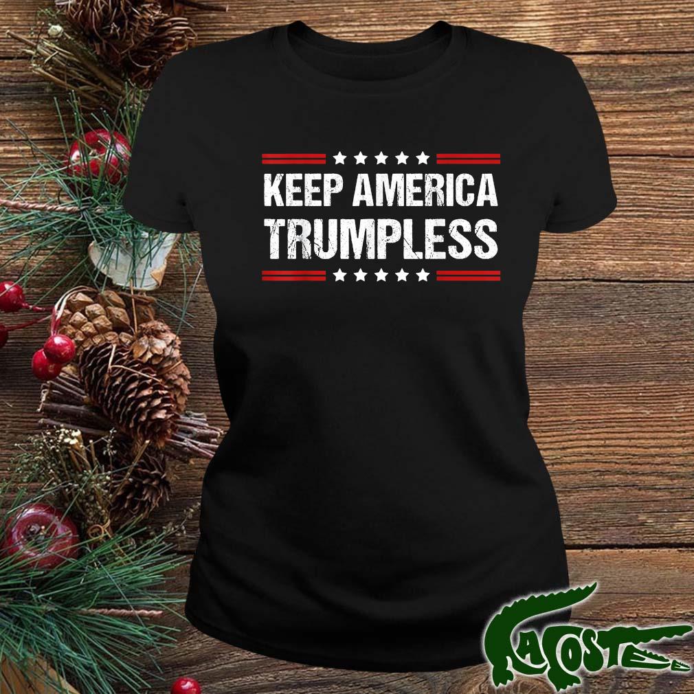 Donald Trump Keep America Trumpless 2024 Shirt ladies