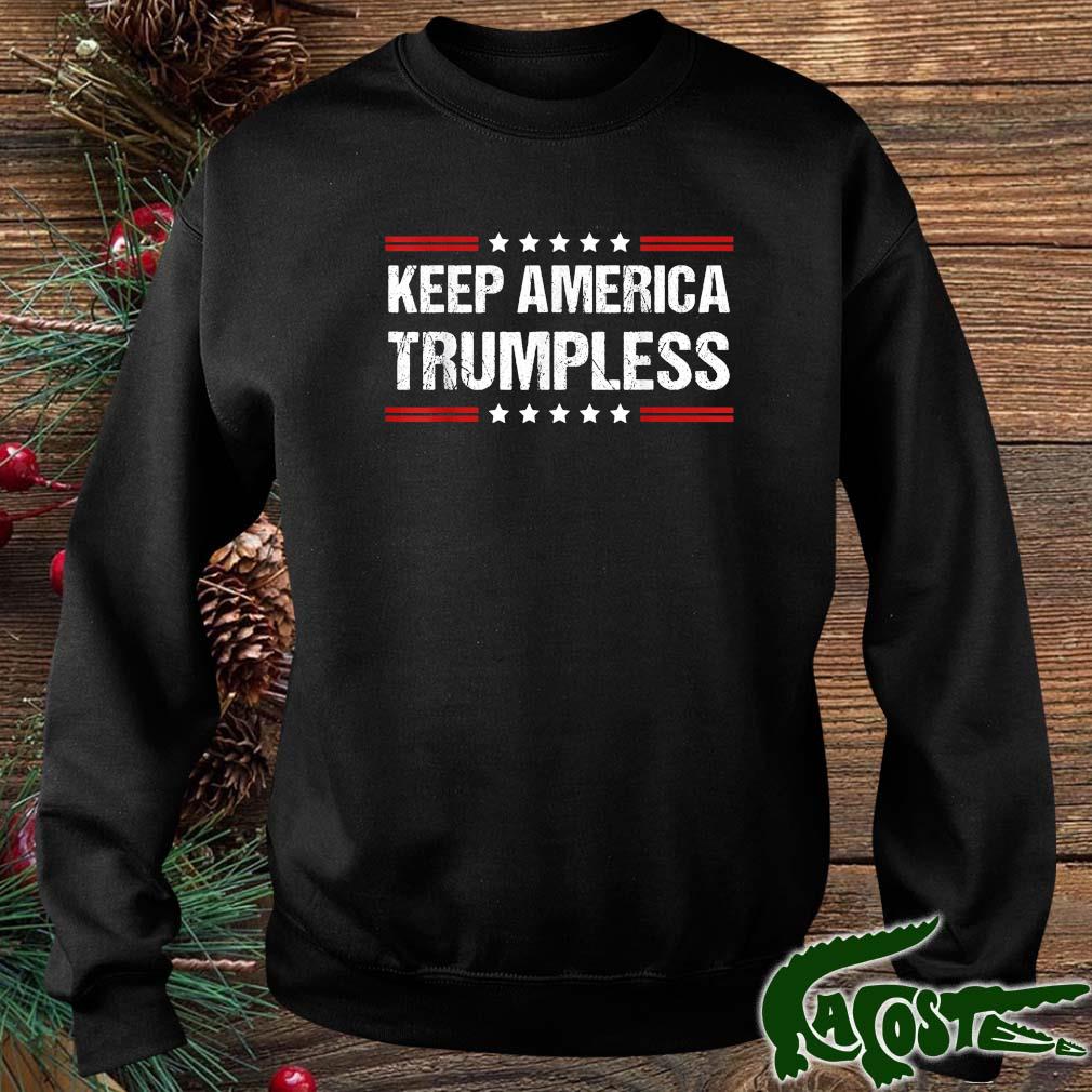 Donald Trump Keep America Trumpless 2024 Shirt sweater