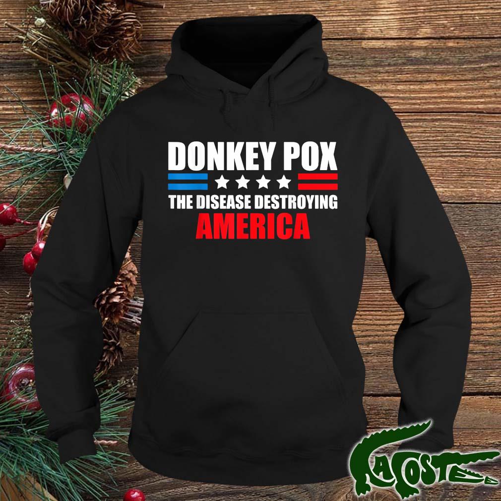 Donkey Pox The Disease Destroying America Donkey T-s hoodie