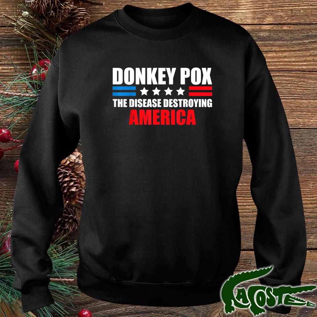 Donkey Pox The Disease Destroying America Donkey T-s sweater