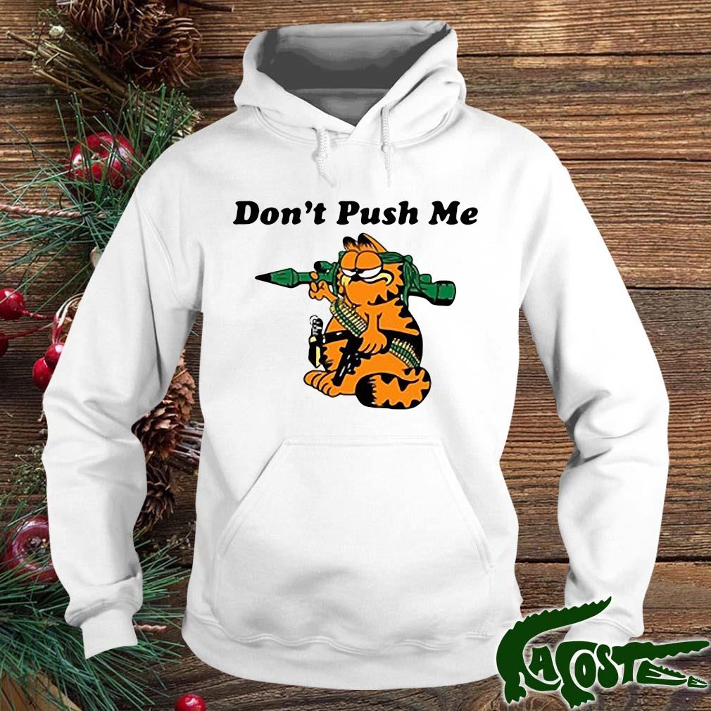 Don't Push Me Garfield Shirt hoodie