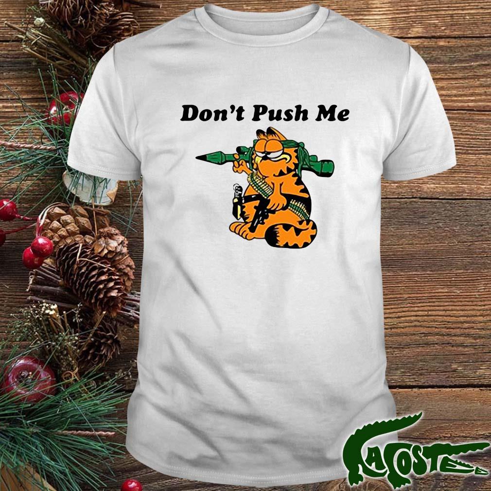Don't Push Me Garfield Shirt