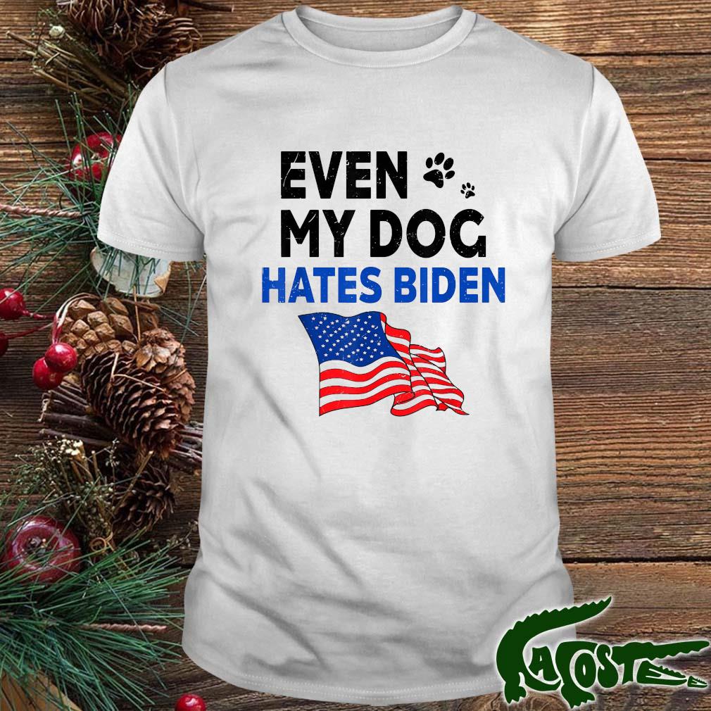 Even My Dog Hates Biden Us Flag T-shirt