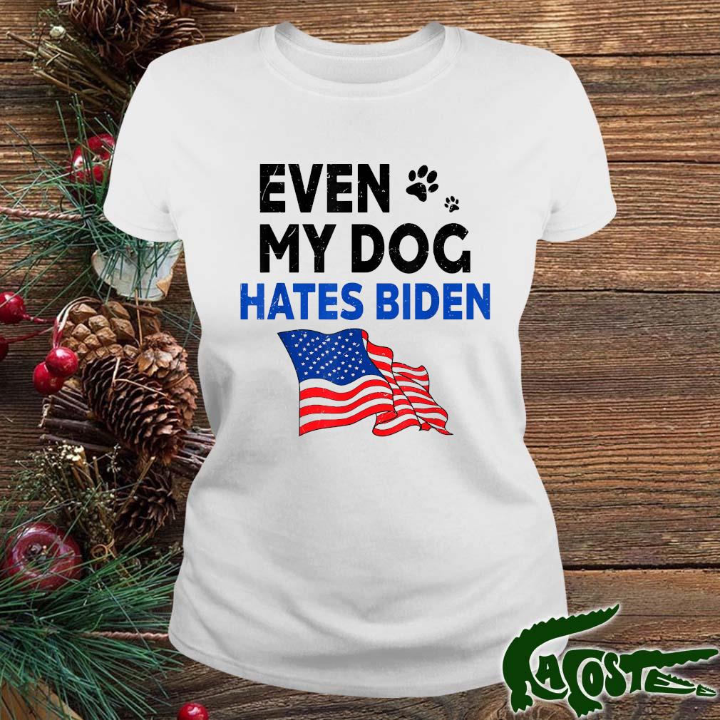 Even My Dog Hates Biden Usa Flag Shirt ladies