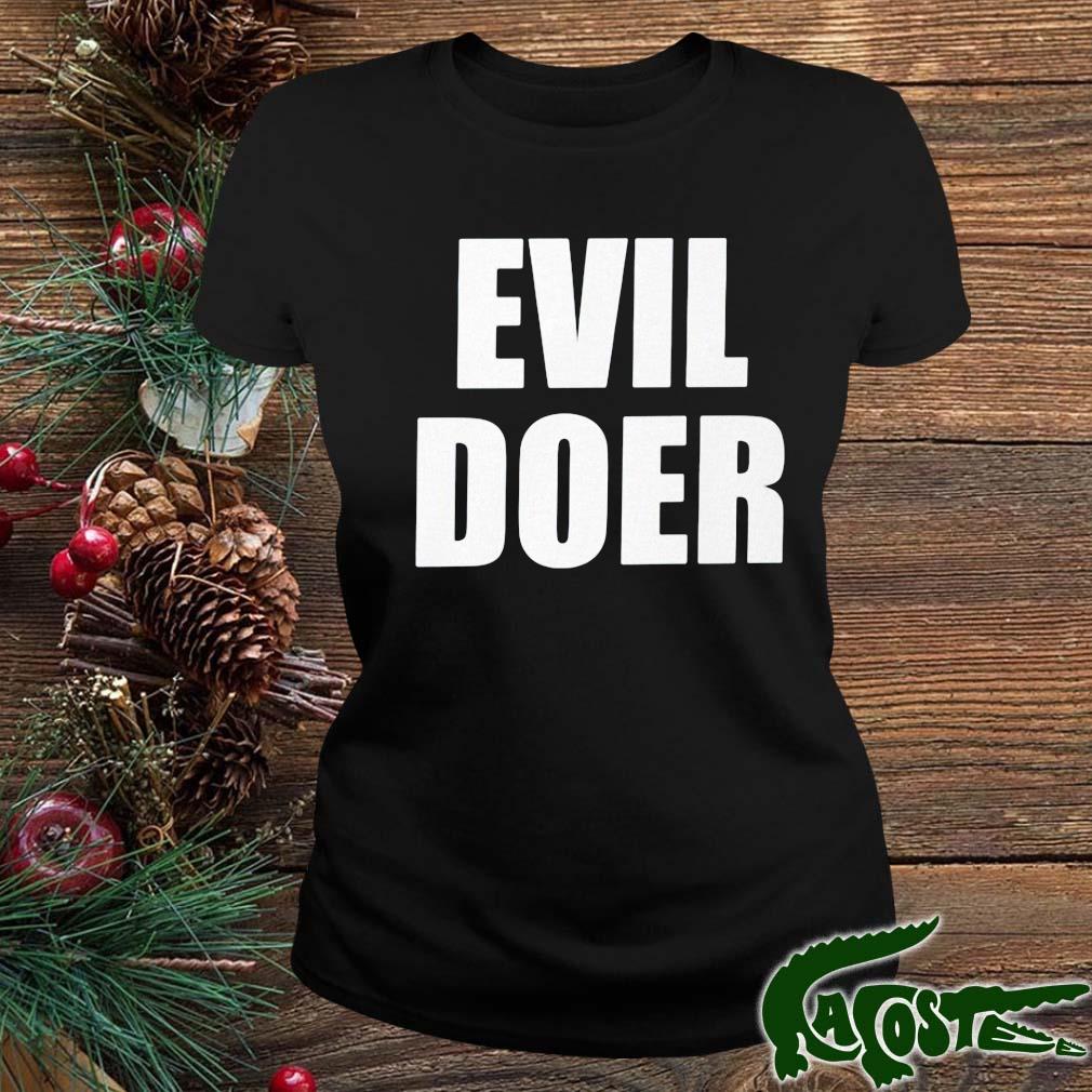 Evil Doer 2022 Shirt ladies