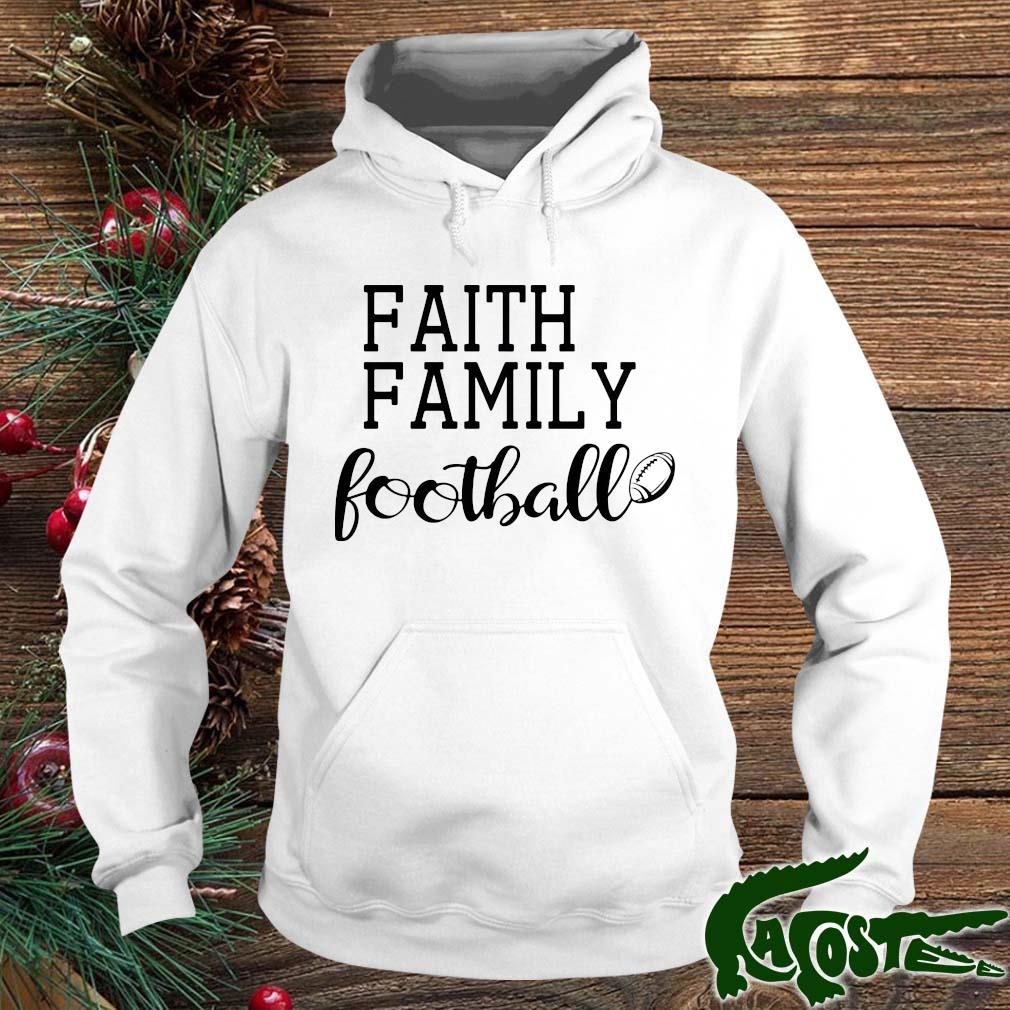 Faith Family Football Shirt hoodie
