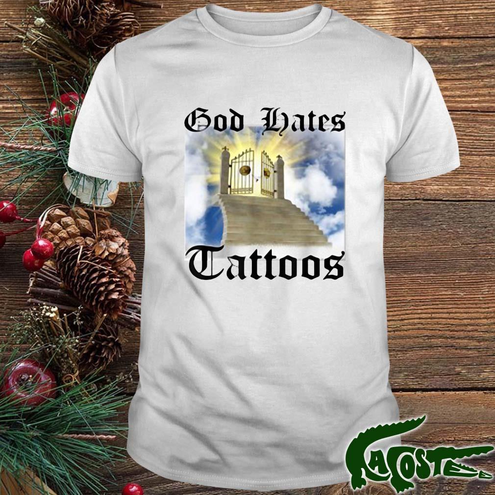 God Hates Tattoos T-shirt