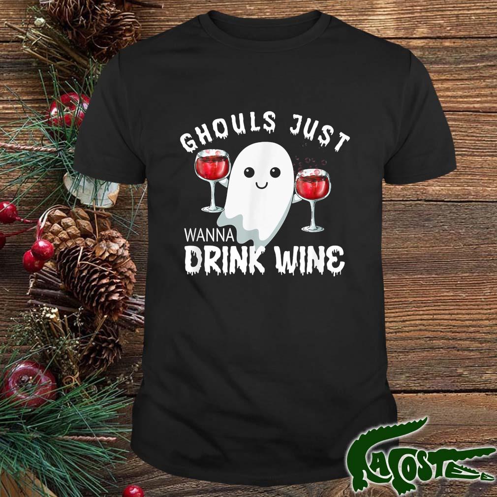 Halloween Ghouls Just Wanna Drink Wine Shirt