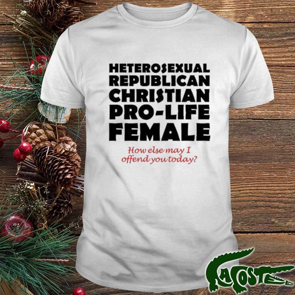 Heterosexual Republican Christian Pro-life Female Shirt
