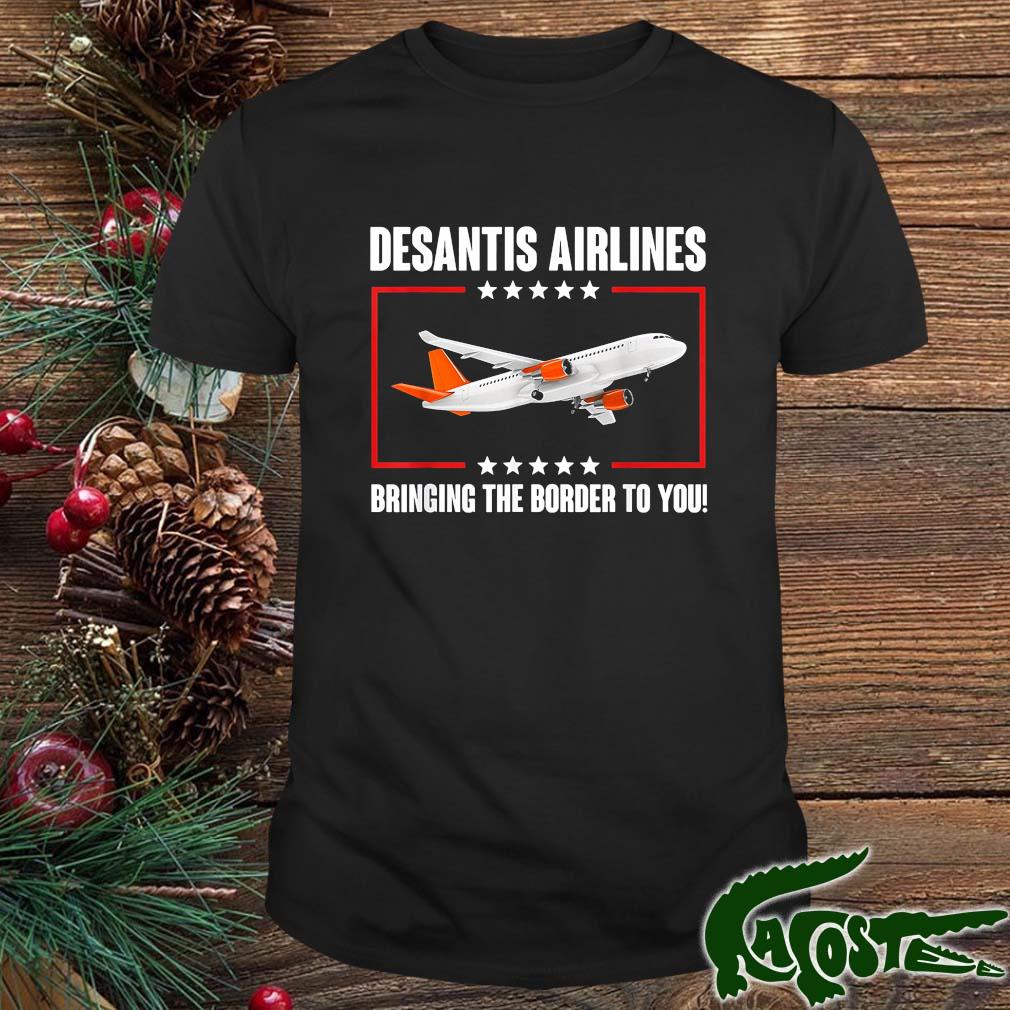How To Buy Desantis Airlines Bringing The Border To You Shirt