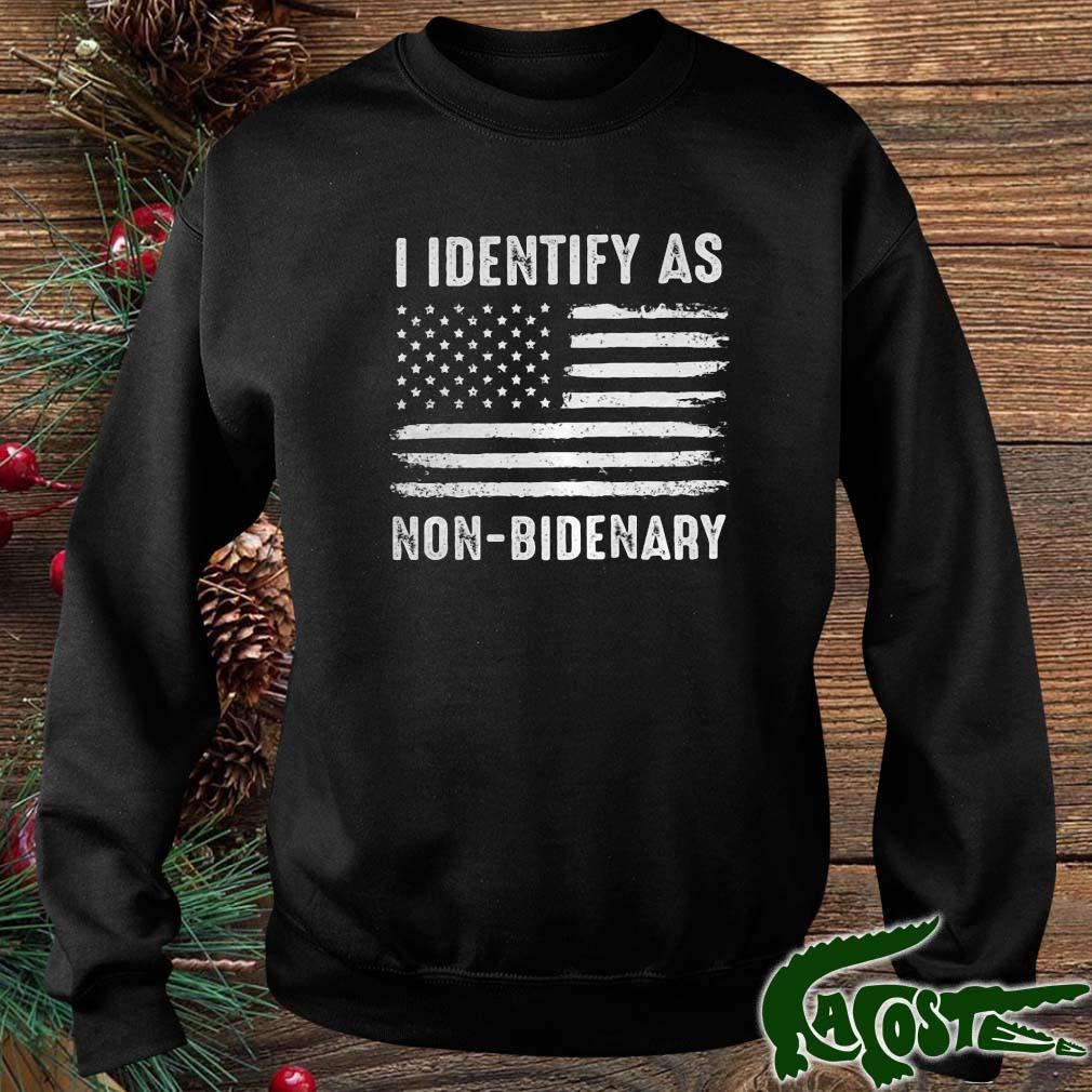 I Identify As Non-bidenary American Flag Shirt sweater