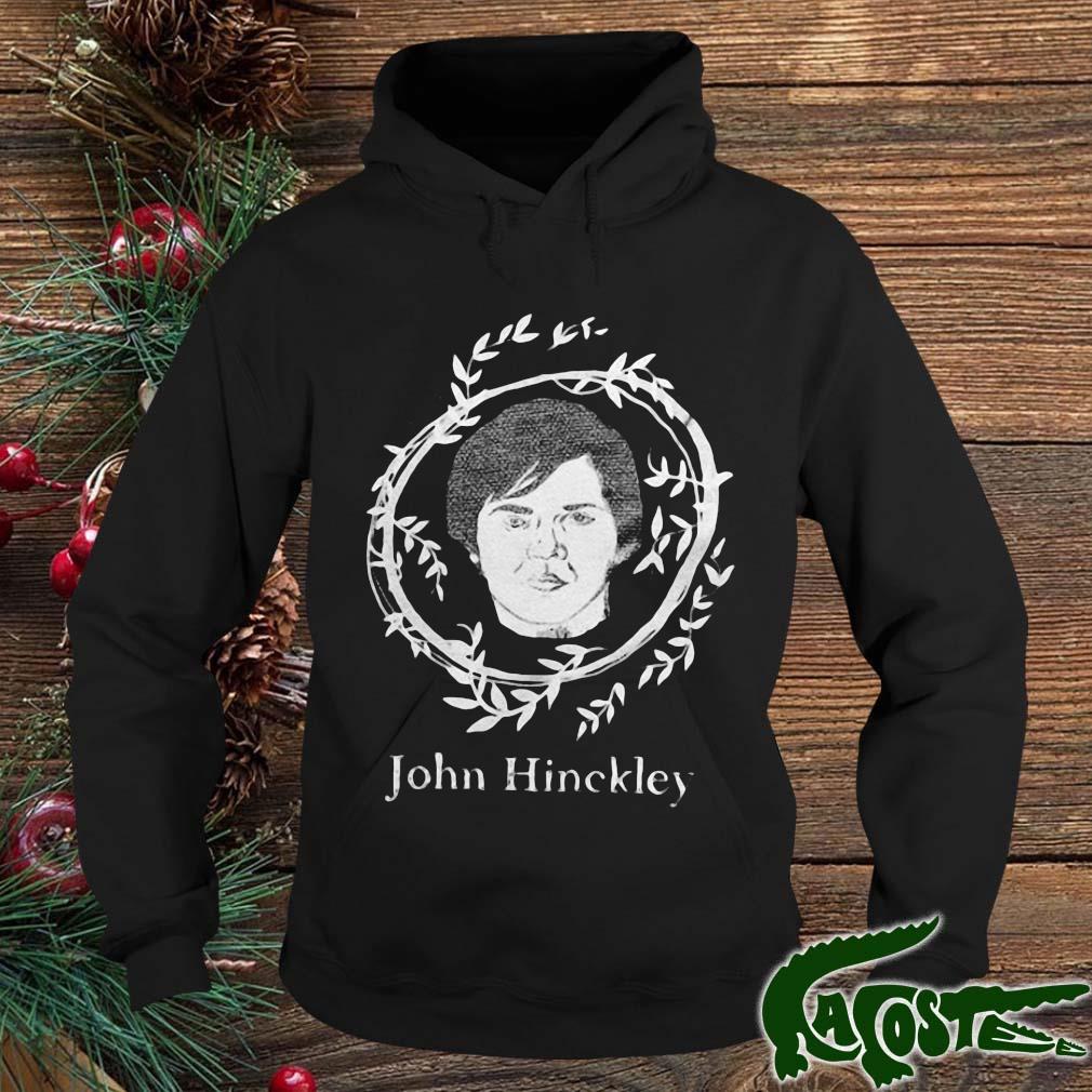 John Hinckley 2022 Shirt hoodie