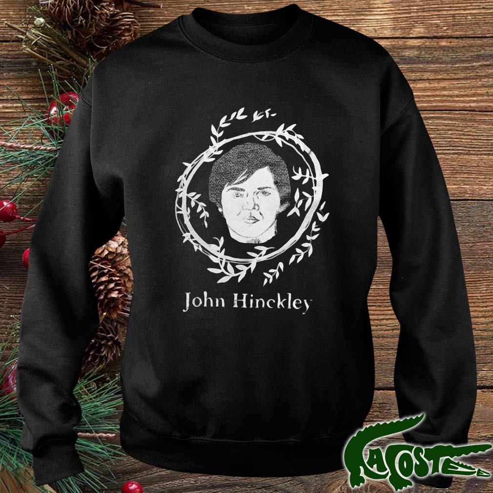 John Hinckley 2022 Shirt sweater