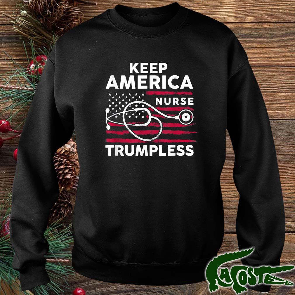 Keep America Trumpless Nurse Flag 2022 Shirt sweater