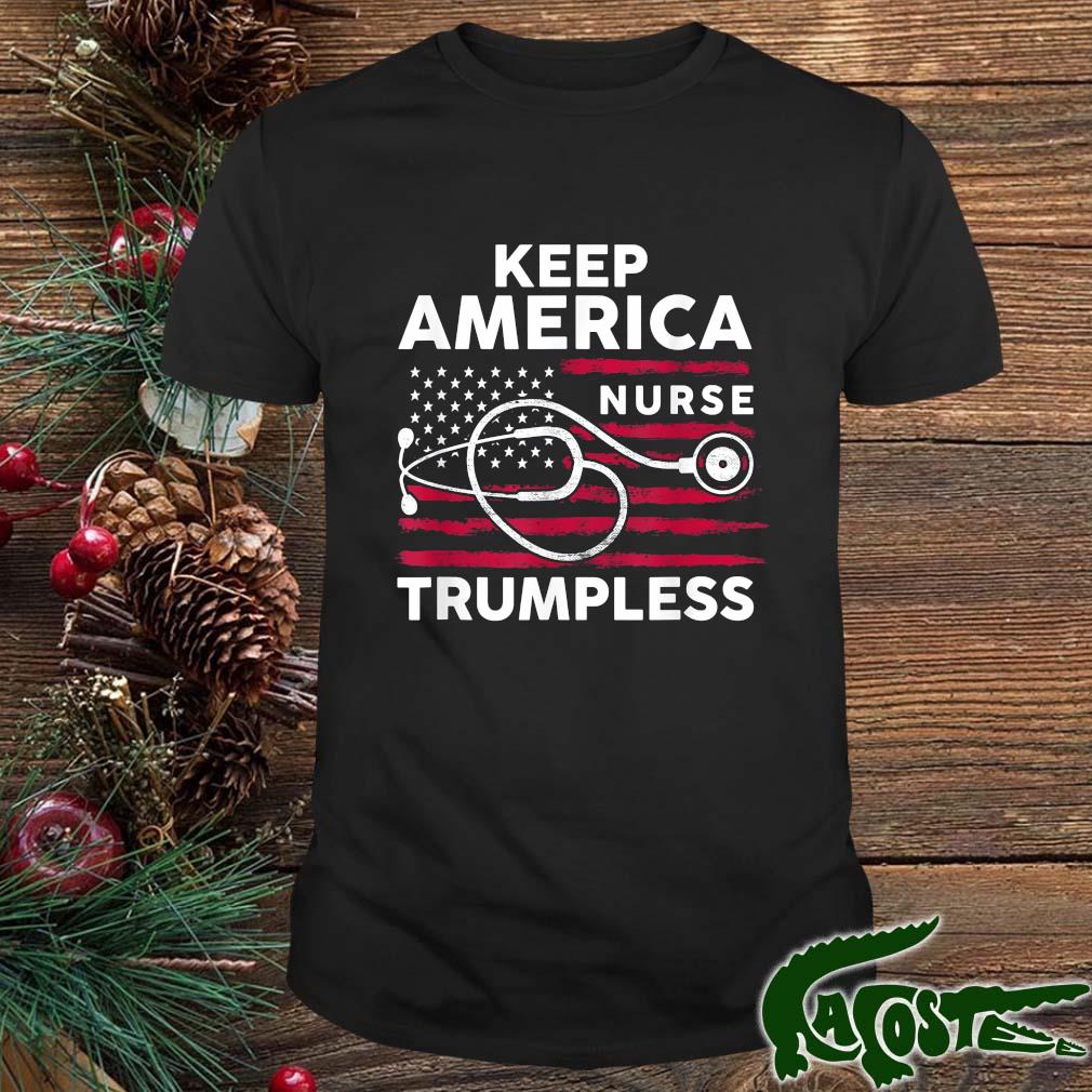 Keep America Trumpless Nurse Flag 2022 Shirt