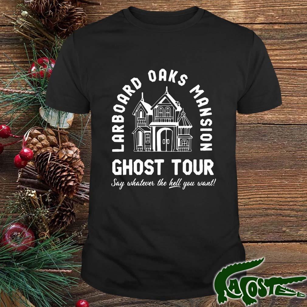 Larboard Oaks Mansion Ghost Tour Shirt