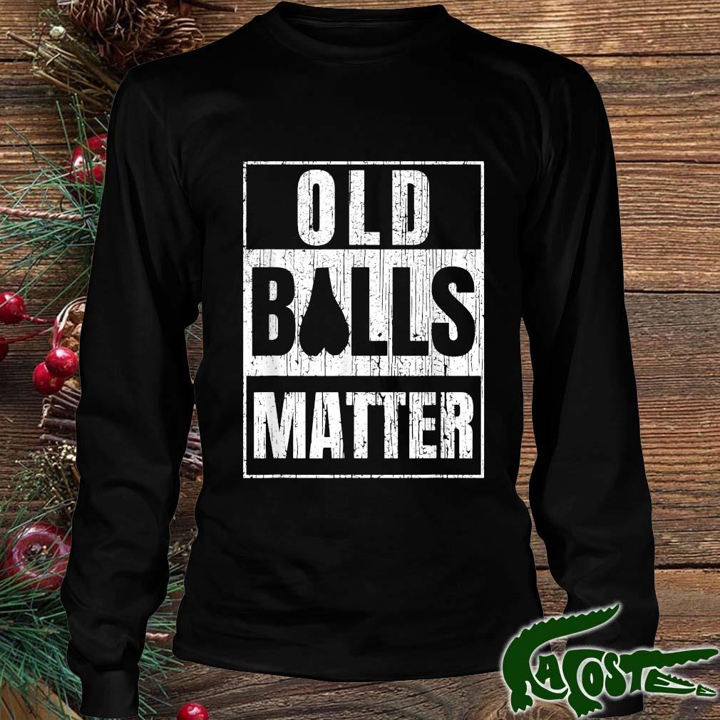 Old Balls Matter Over The Hill Birthday Shirt Longsleeve den
