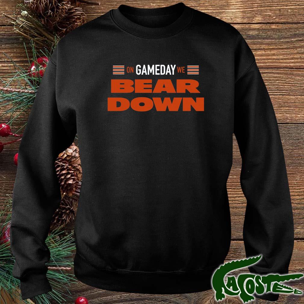 On Gameday We Bear Down Chicago Football Shirt sweater