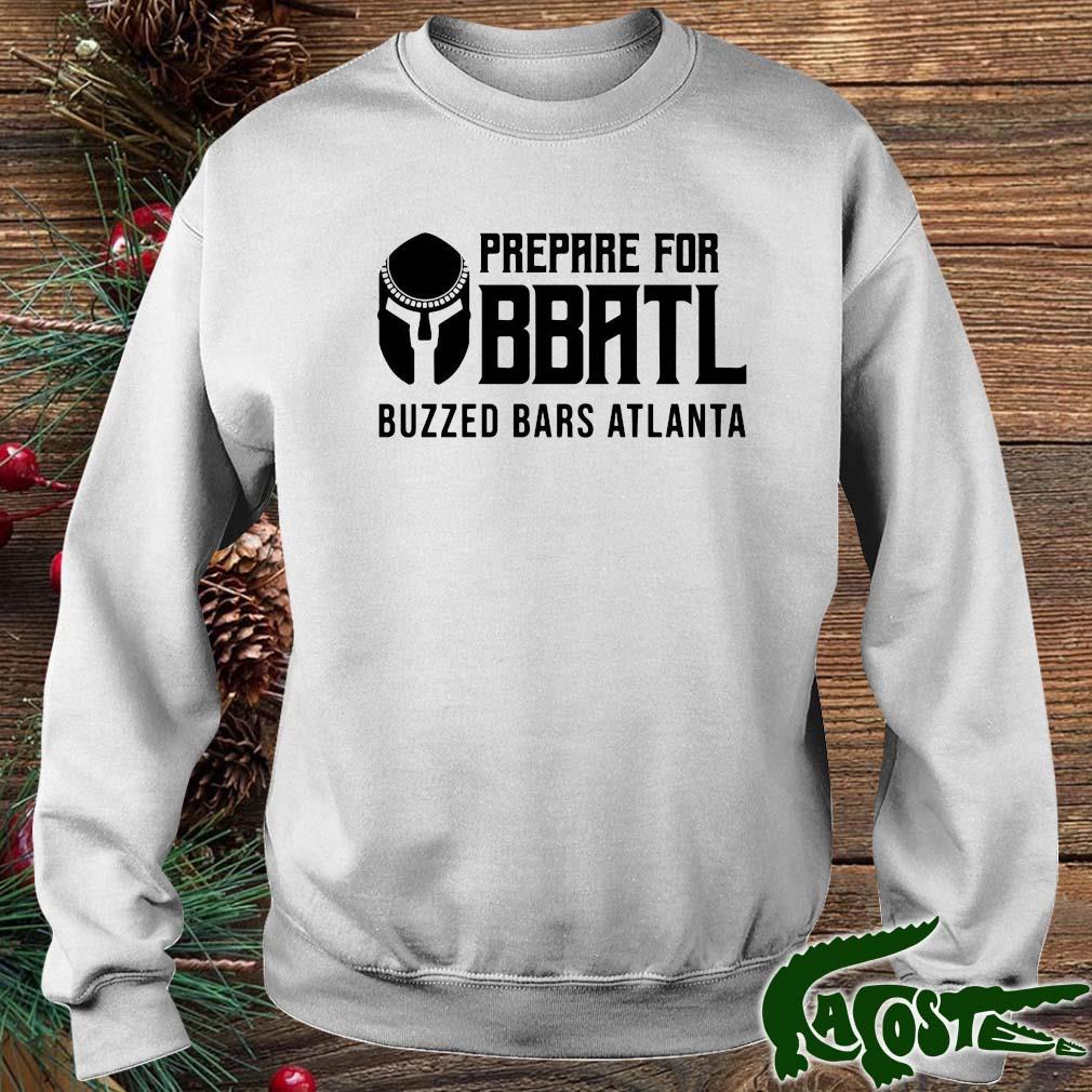 Prepare For Bbatl Buzzed Bars Atlanta Shirt sweater