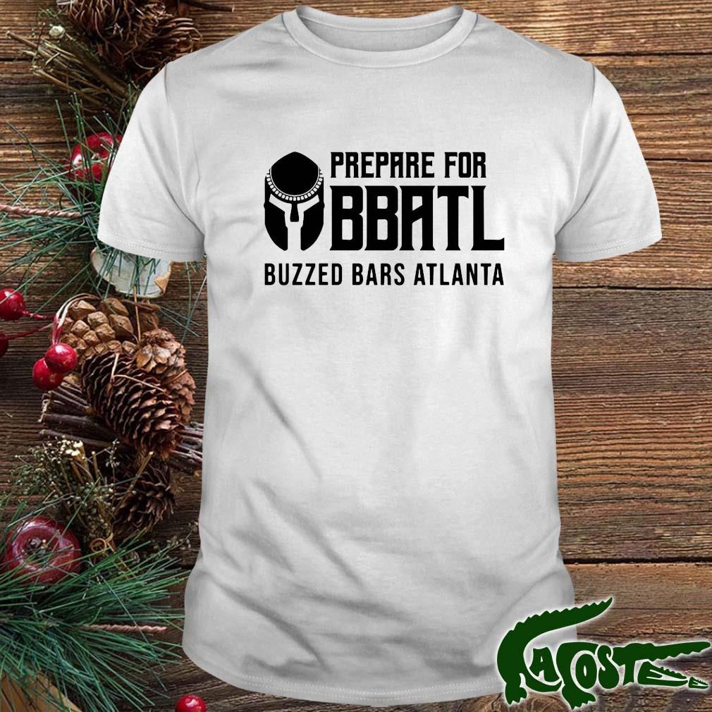 Prepare For Bbatl Buzzed Bars Atlanta Shirt