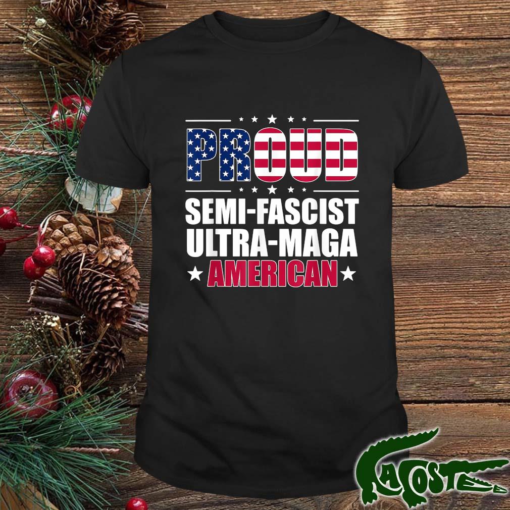 Proud Semi Fascist Ultra Maga American Pro Trump 2024 T-shirt