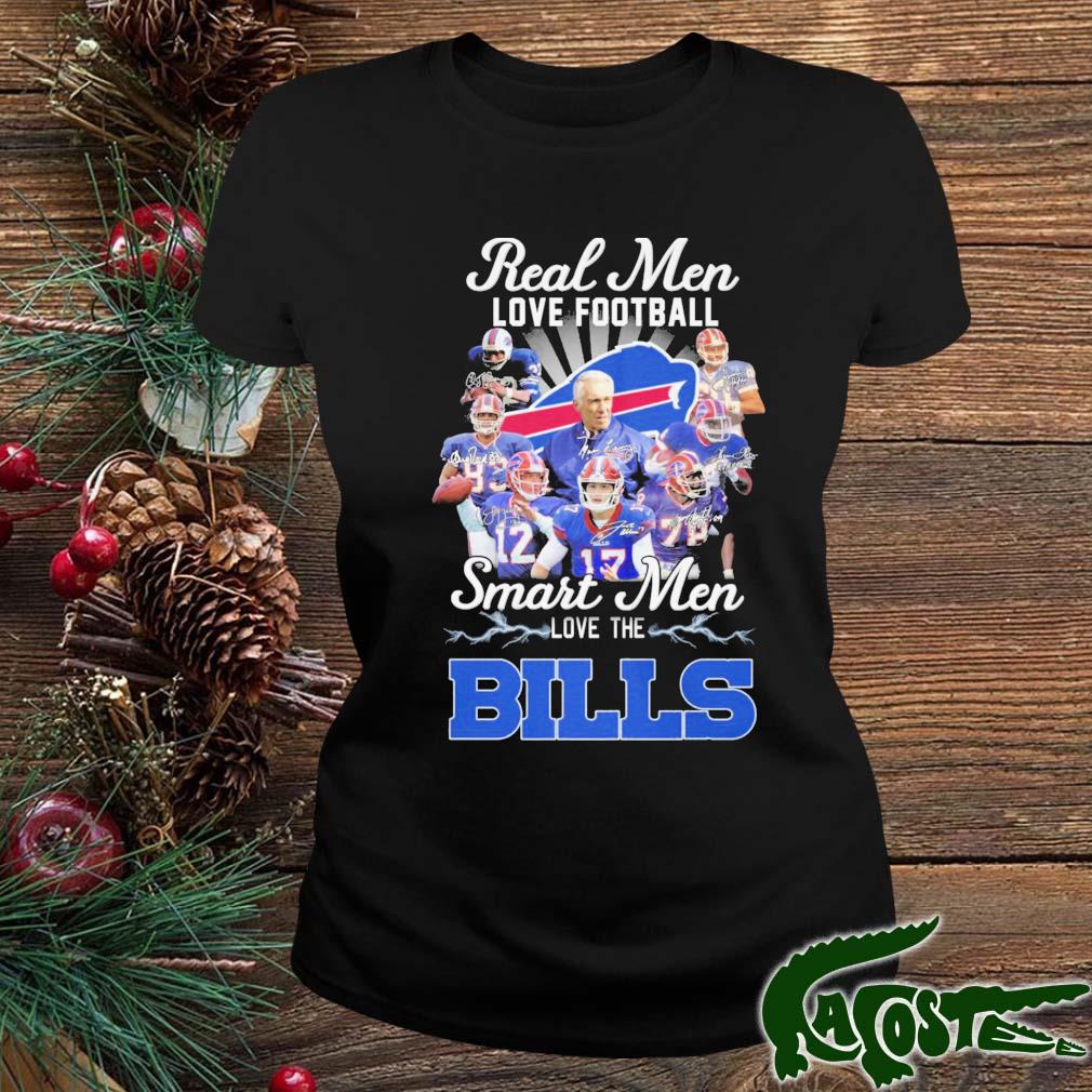 Real Men Football Smart Men Love The Buffalo Bills Signatures Shirt ladies