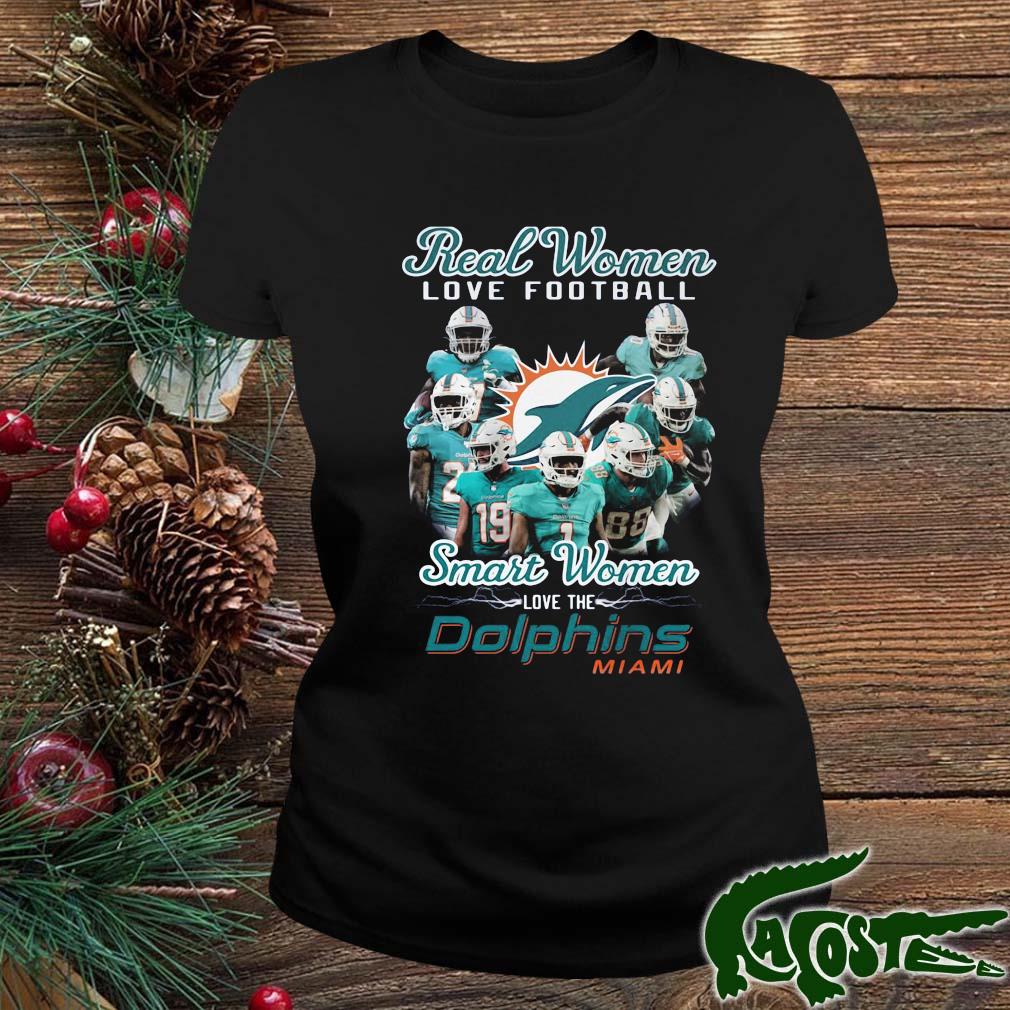 Real Women Love Football Smart Women Love The Dolphins Miami 2022 Shirt ladies