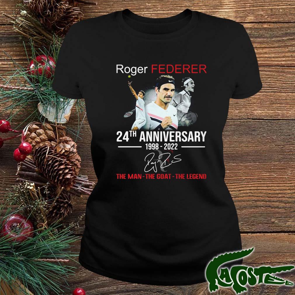 Roger Federer 24th Anniversary 1998 2022 Signature Tha Man The Goat The Legend Shirt ladies