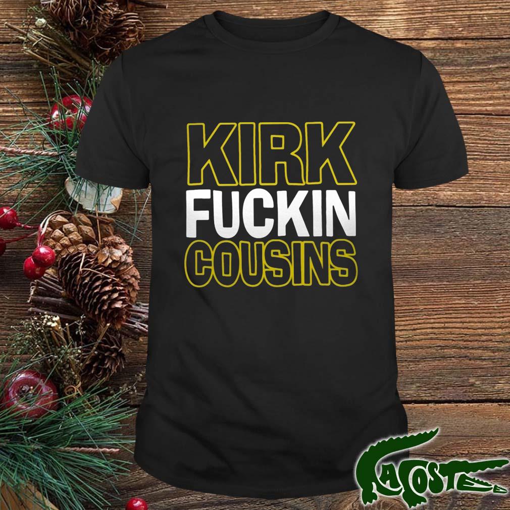 Sally Kirk Fuckin Cousins Shirt