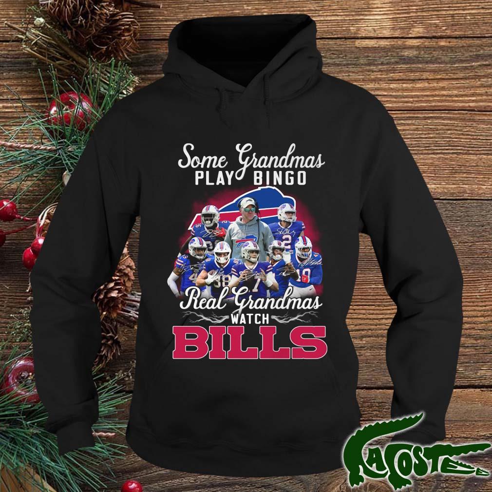 Some Grandmas Play Bingo Real Grandmas Watch Buffalo Bills Signatures 2022 Shirt hoodie