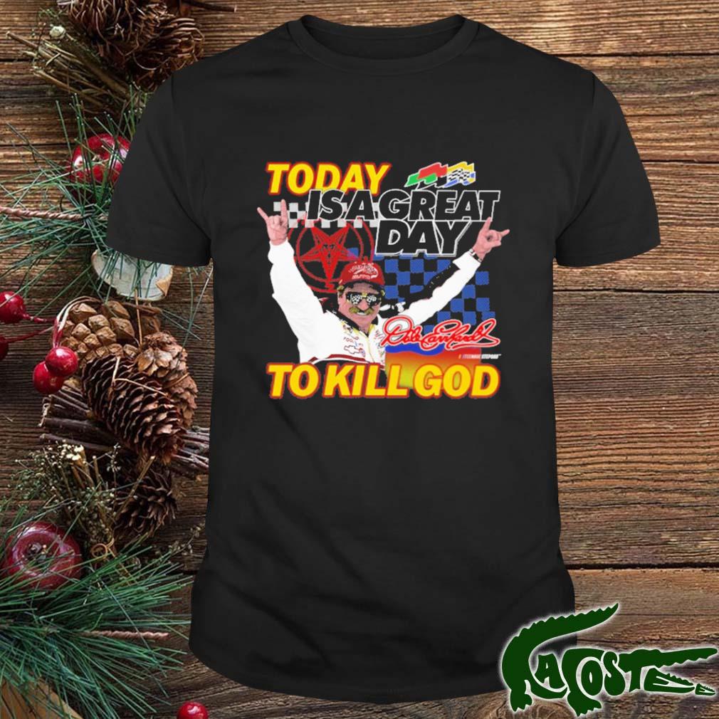 Today Is A Great Day To Kill God Signature Shirt
