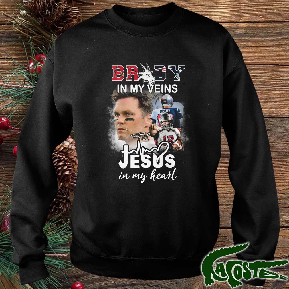 Tom Brady In My Veins Jesus In My Heart Signature Shirt sweater